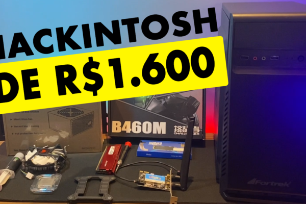 Hackintosh BARATO e COMPLETO no BRASIL